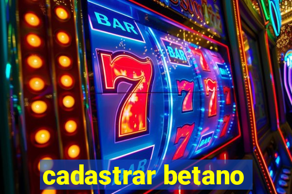 cadastrar betano