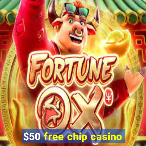 $50 free chip casino