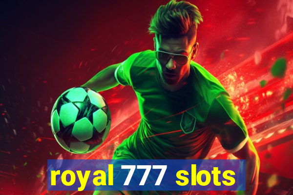 royal 777 slots