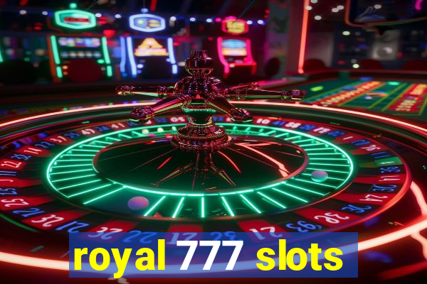 royal 777 slots