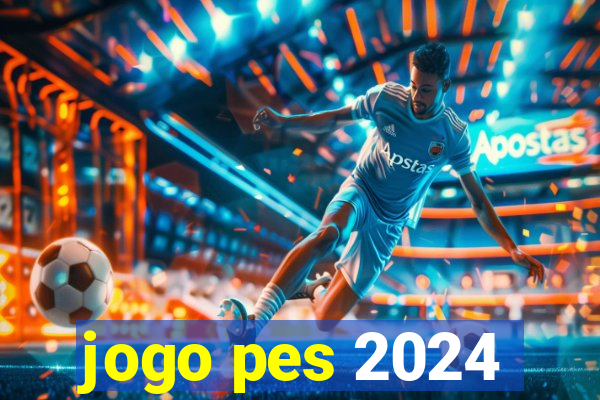 jogo pes 2024