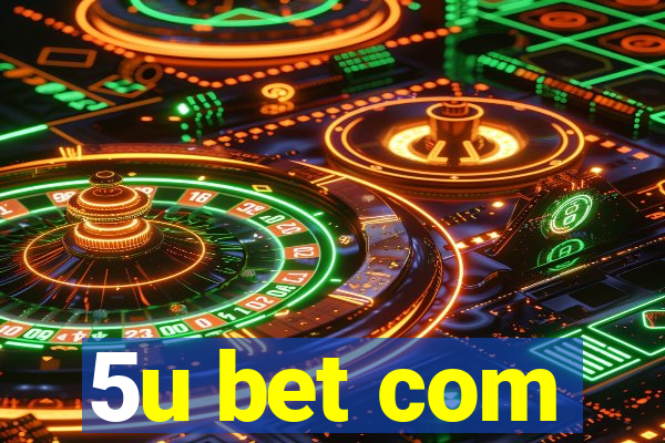 5u bet com