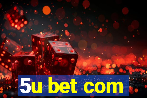 5u bet com