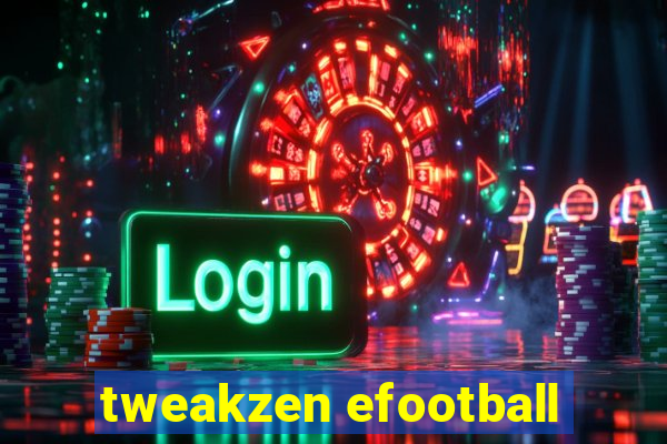 tweakzen efootball