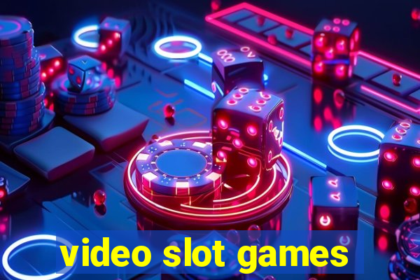 video slot games