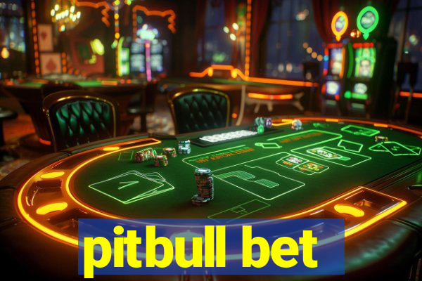 pitbull bet