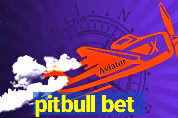 pitbull bet