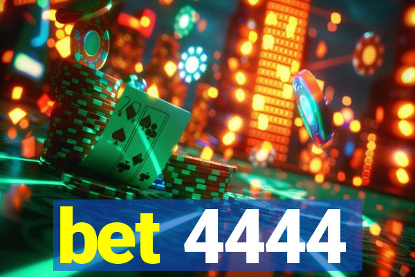 bet 4444