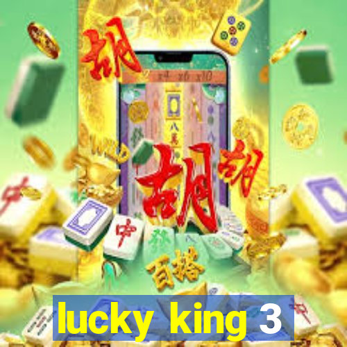 lucky king 3