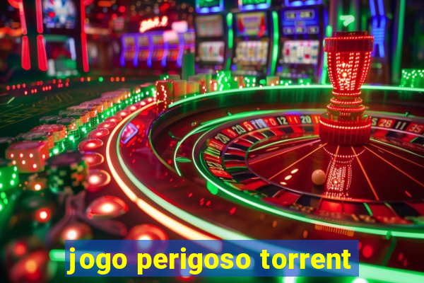 jogo perigoso torrent