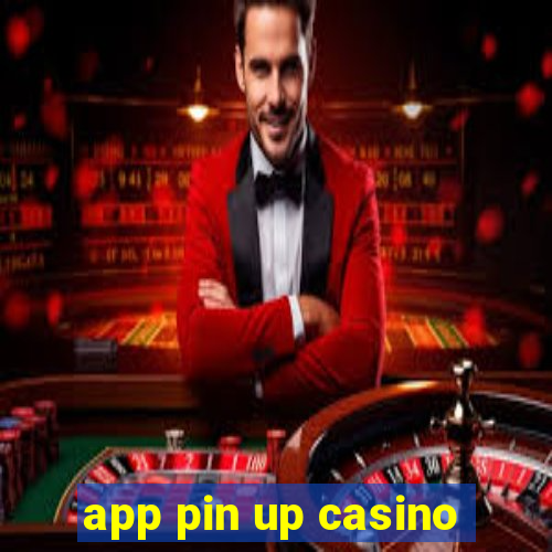 app pin up casino