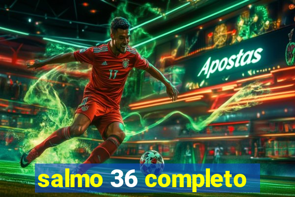 salmo 36 completo