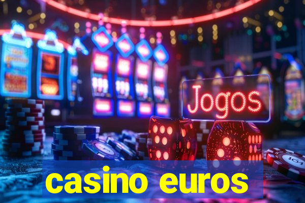 casino euros