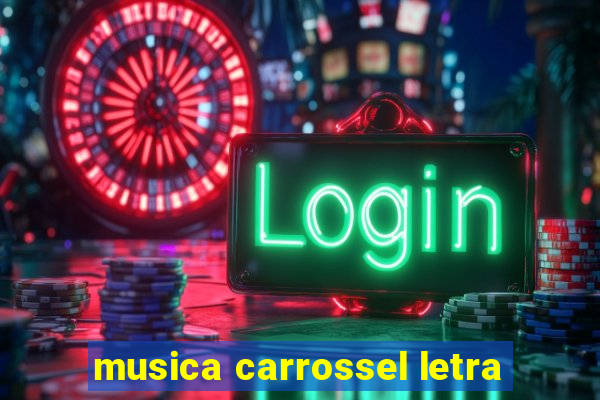 musica carrossel letra