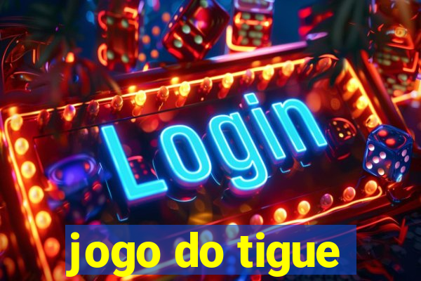 jogo do tigue