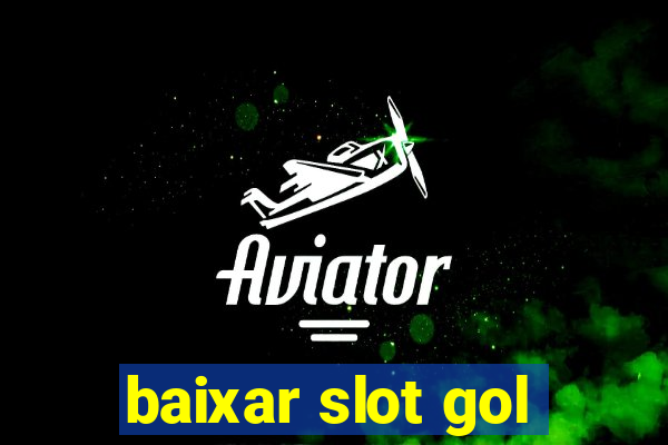 baixar slot gol