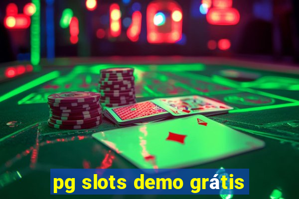 pg slots demo grátis