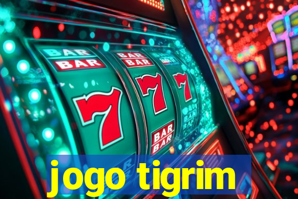 jogo tigrim