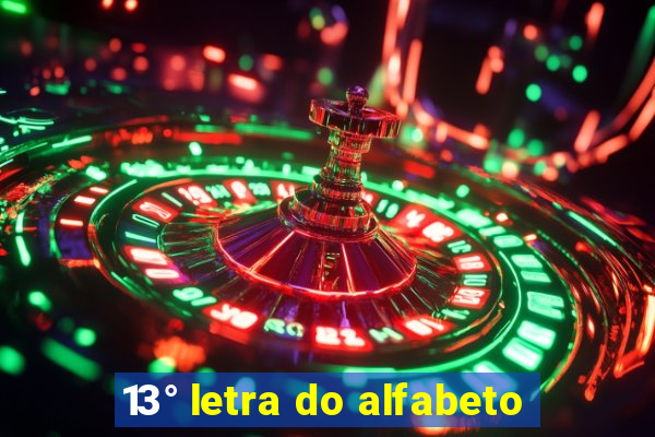 13° letra do alfabeto