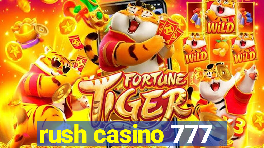 rush casino 777