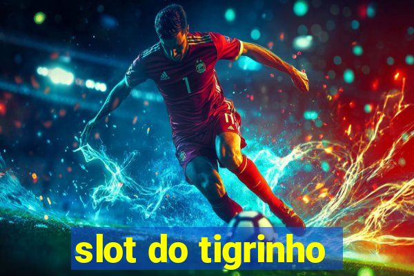 slot do tigrinho