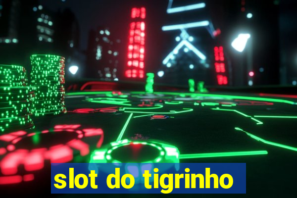 slot do tigrinho