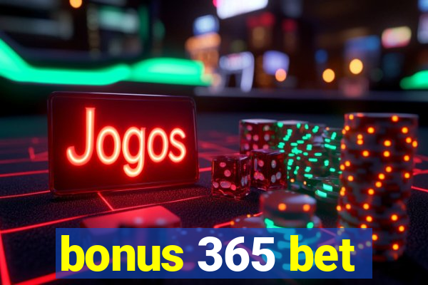 bonus 365 bet