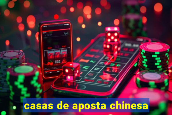 casas de aposta chinesa