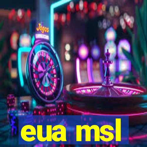 eua msl