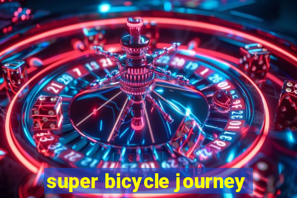 super bicycle journey