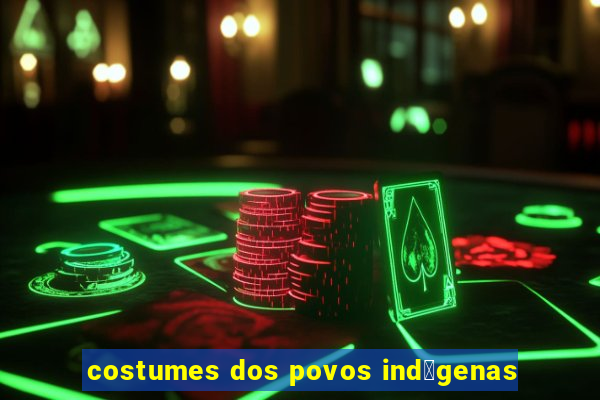 costumes dos povos ind铆genas