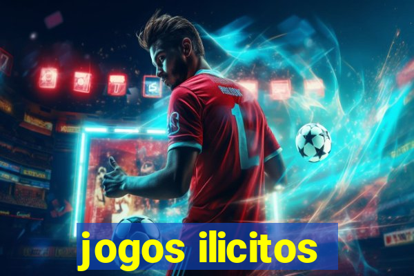 jogos ilicitos