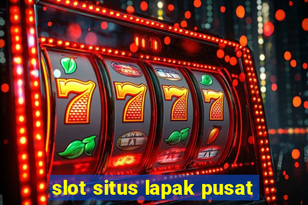 slot situs lapak pusat