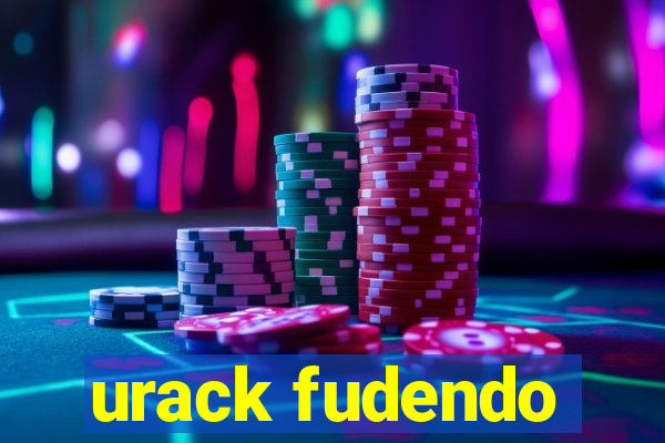 urack fudendo