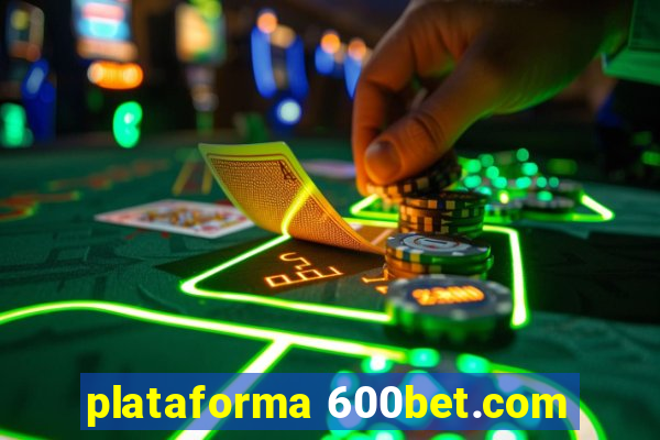 plataforma 600bet.com