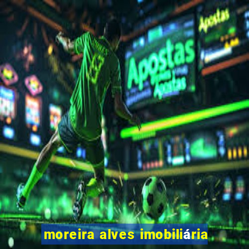 moreira alves imobiliária