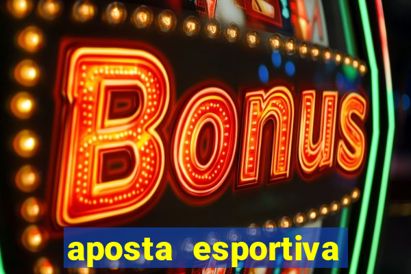 aposta esportiva online bet365