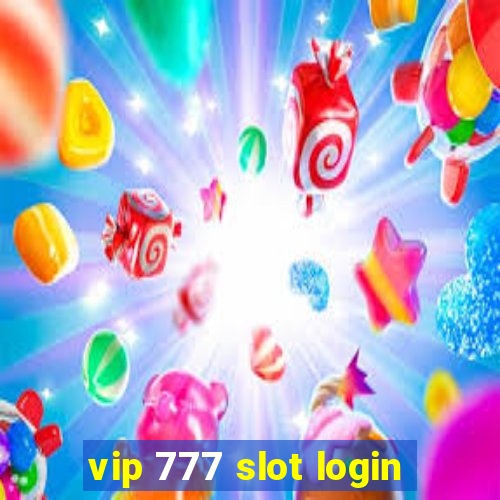 vip 777 slot login