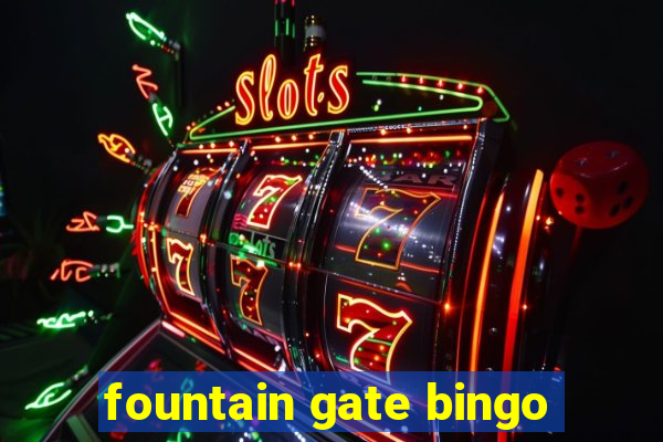 fountain gate bingo