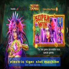 electric tiger slot machine