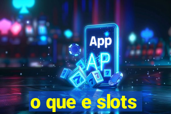 o que e slots