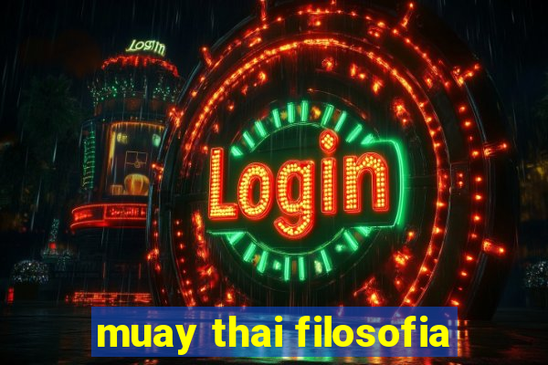 muay thai filosofia