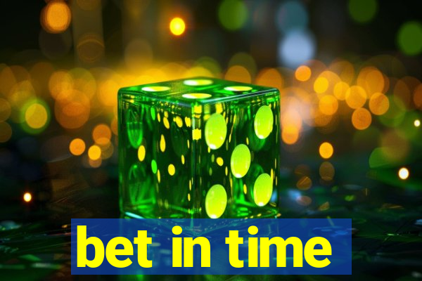 bet in time