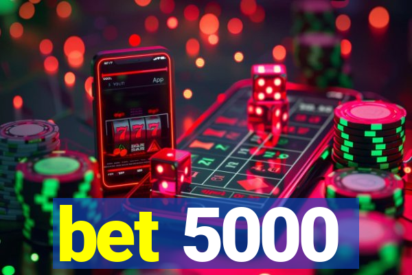 bet 5000