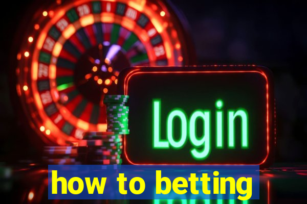 how to betting