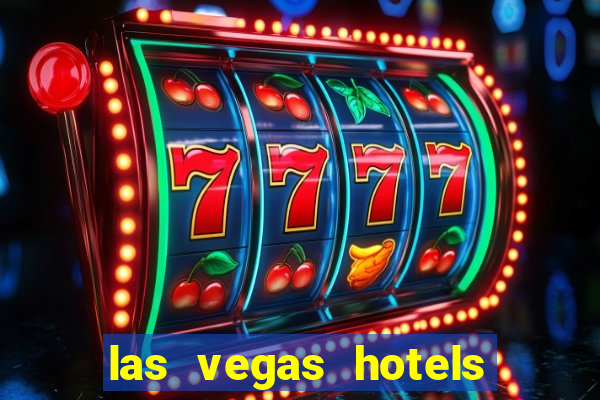 las vegas hotels with casino