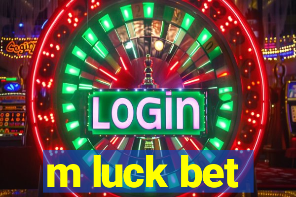 m luck bet