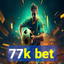 77k bet