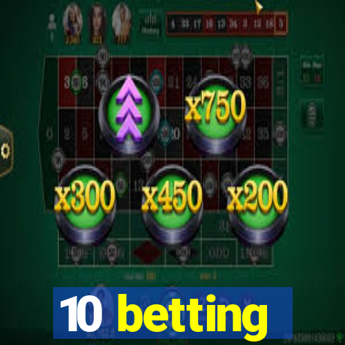 10 betting