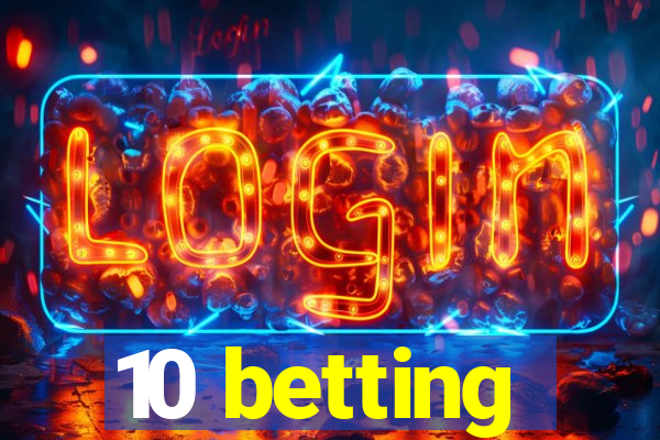 10 betting